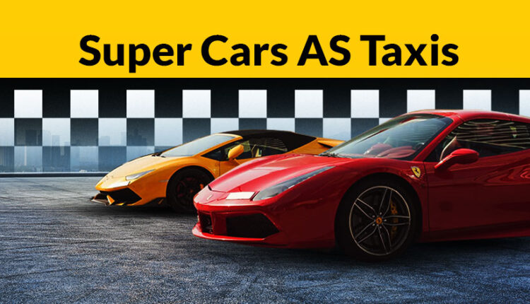Super cars as taxis in Dubai