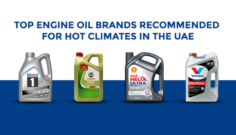 Top engine oil brands recommended for hot climates in the UAE, featuring Mobil 1, Castrol EDGE, Shell Helix Ultra, and Valvoline High Mileage oils.
