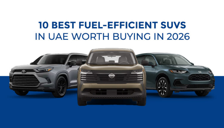 Promotional graphic for “10 Best Fuel-Efficient SUVs in UAE Worth Buying in 2026” featuring three SUVs on a blue and white background.