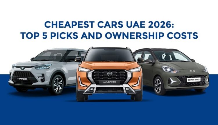 Promotional graphic for “Cheapest Cars UAE 2026: Top 5 Picks and Ownership Costs” featuring three compact cars on a blue and white background.