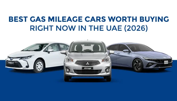 Graphic titled ‘Best Gas Mileage Cars Worth Buying Right Now in the UAE (2026)’ featuring a white Toyota Corolla Hybrid on the left, a silver Mitsubishi Attrage in the center, and a blue Hyundai Elantra Hybrid on the right, set against a blue and white background | Arabwheels.ae