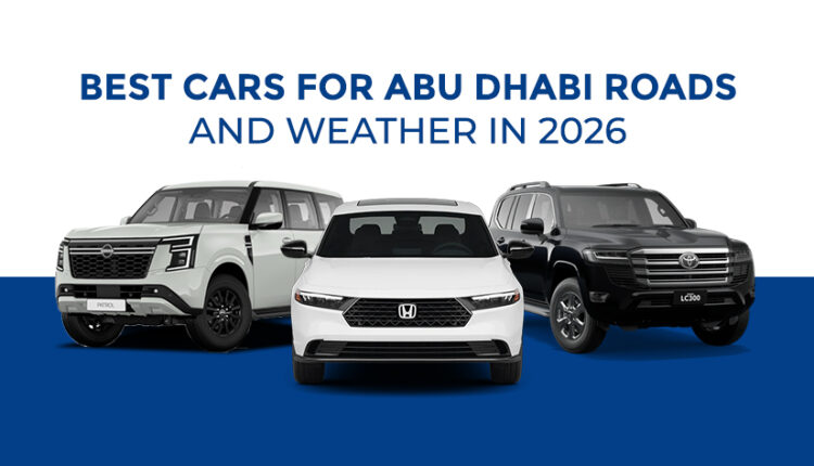 Best cars for Abu Dhabi roads and weather in 2026